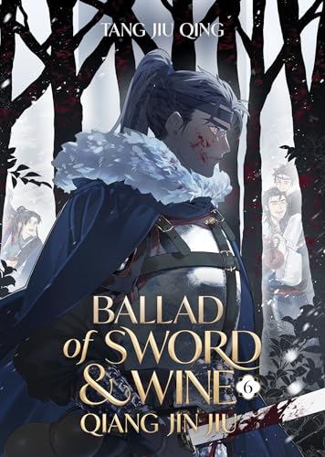 Ballad of Sword and Wine: Qiang Jin Jiu (Novel) Vol. 6 : 6