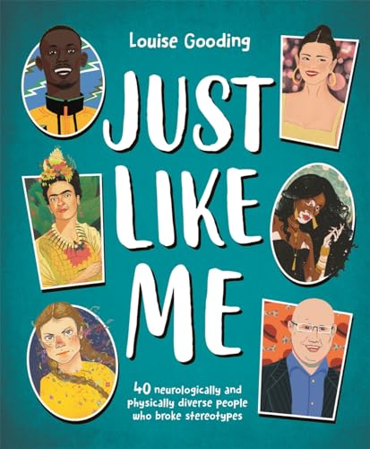 Just Like Me : 40 neurologically and physically diverse people who broke stereotypes