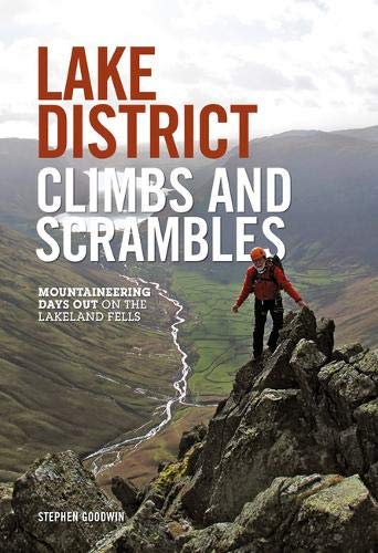 Lake District Climbs and Scrambles: Mountaineering Days Out on the Lakeland Fells