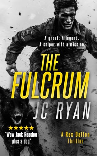 The Fulcrum : A Rex Dalton Prequel: The Vigilante and His Dog—How It All Began
