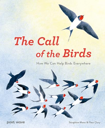 The Call of the Birds : How We Can Help Birds Everywhere
