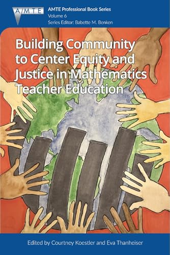 Building Community to Center Equity and Justice in Mathematics Teacher Education