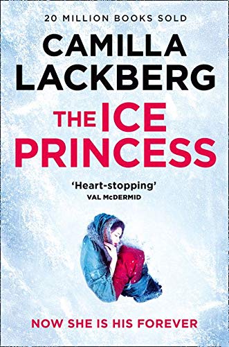 The Ice Princess: The heart-stopping debut thriller from the No. 1 international bestselling crime suspense author: Book 1 (Patrik Hedstrom and Erica Falck)