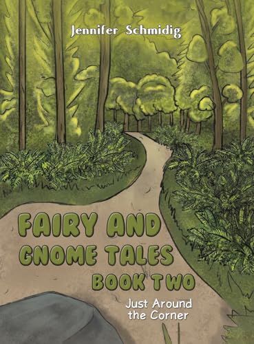 Fairy and Gnome Tales – Book Two : Just Around the Corner