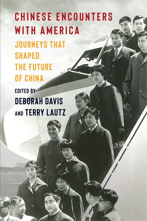 Chinese Encounters with America : Journeys That Shaped the Future of China