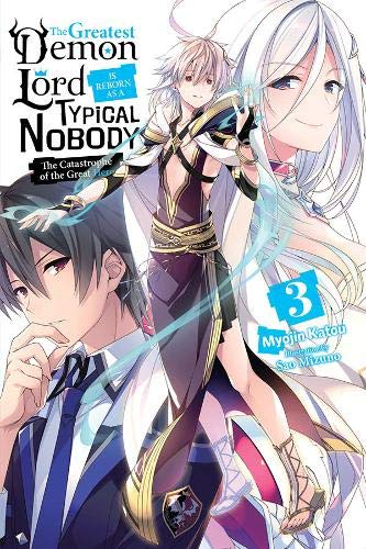The Greatest Demon Lord Is Reborn as a Typical Nobody, Vol. 3 (light novel) (The Greatest Demon Lord Is Reborn as a Typical Nobody (Light Novel))