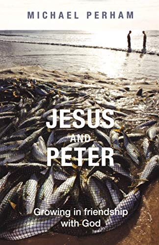 Jesus and Peter : Growing In Friendship With God