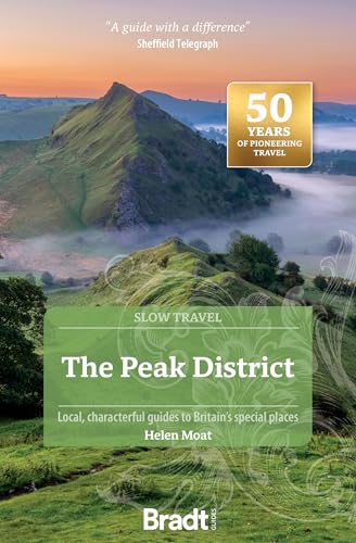 The Peak District (Slow Travel) : Local, characterful guides to Britain's special places