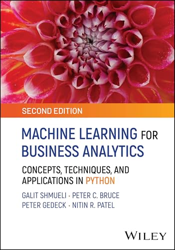Machine Learning for Business Analytics : Concepts, Techniques, and Applications in Python