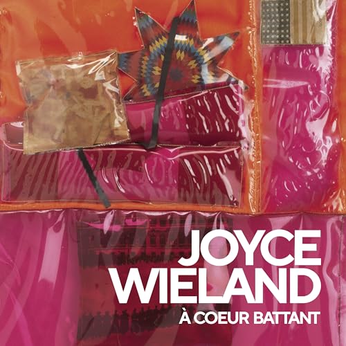 Joyce Wieland : A cœur battant