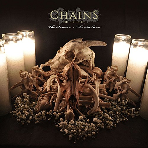 Chains - The Sorrow, The Sadness [CD]