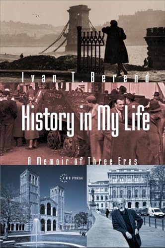 History in My Life : A Memoir of Three Eras