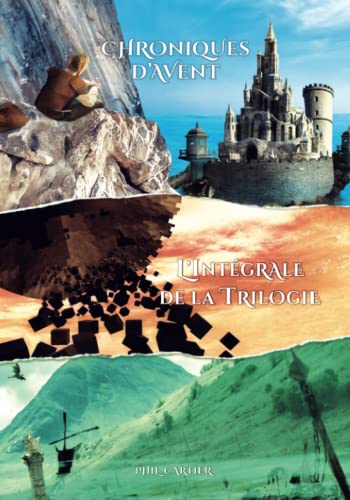 Phil Cartier - La Trilogie Intégrale: Chroniques d'Avent