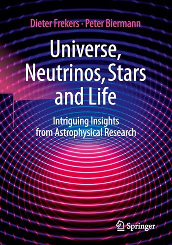 Universe, Neutrinos, Stars and Life : Intriguing Insights from Astrophysical Research