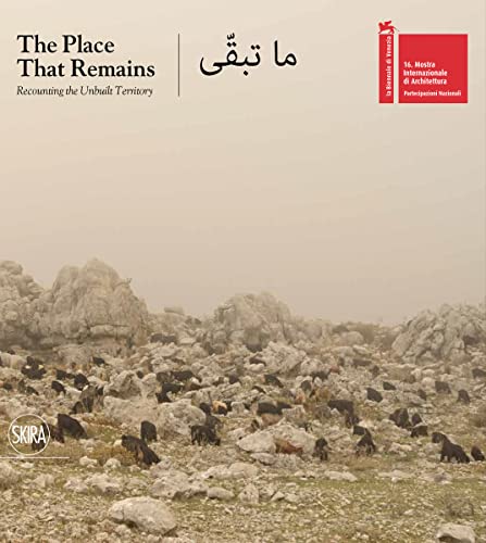 The Place That Remains: Recounting the Unbuilt Territory