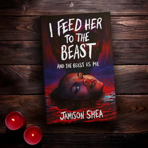 I Feed Her to the Beast and the Beast Is Me