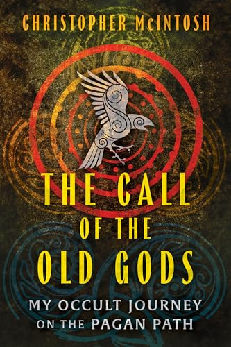 The Call of the Old Gods : My Occult Journey on the Pagan Path