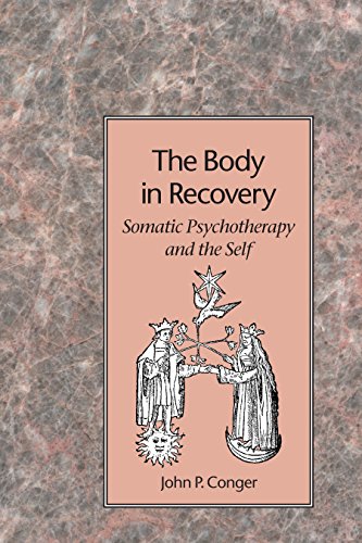 The Body in Recovery: Principles of a Psychological Bodywork
