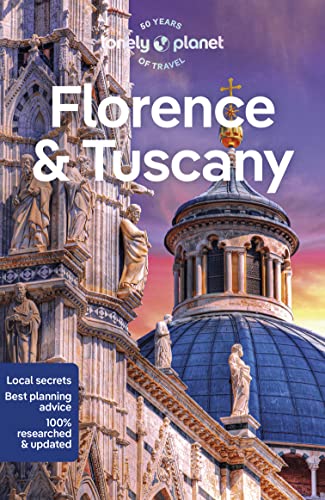 Lonely Planet Florence & Tuscany: Lonely Planet's most comprehensive guide to the city (Travel Guide)