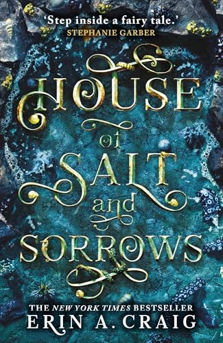 House of Salt and Sorrows : 'Step inside a fairy tale.' Stephanie Garber