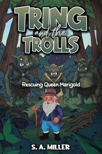 Tring and the Trolls : Rescuing Queen Marigold