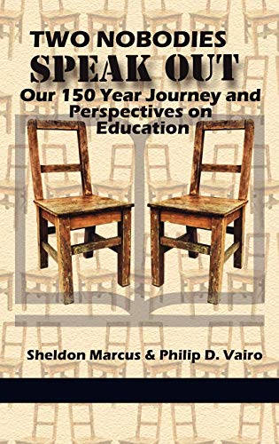 Two Nobodies Speak Out : Our 150 Year Journey and Perspectives on Education