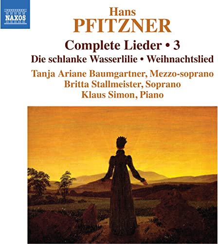 Baumgartner/stallmeister - Hans Pfitzner: Complete Lieder. Vol. 3 - Die Schlanke Wasserlilie. Weihnachtslied [CD]
