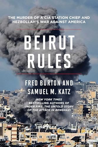 Beirut Rules : The Murder of a CIA Station Chief and Hezbollah's War Against America
