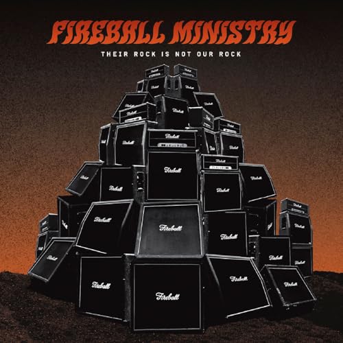 Fireball Ministry - Their Rock Is Not Our Rock Be [VINYL]