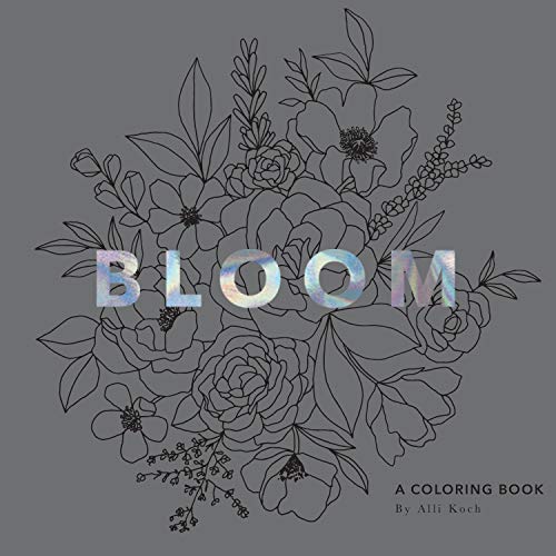 Bloom: A Coloring Book: A Flower Coloring Book