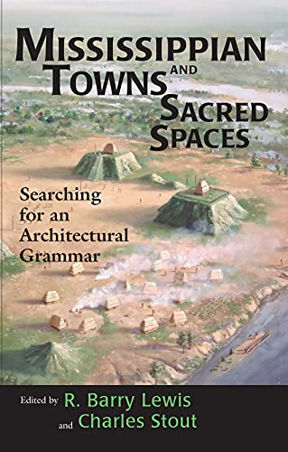 Mississippian Towns and Sacred Spaces : Searching for an Architectural Grammar