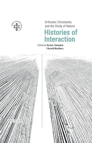 Orthodox Christianity and the Study of Nature : Histories of Interaction