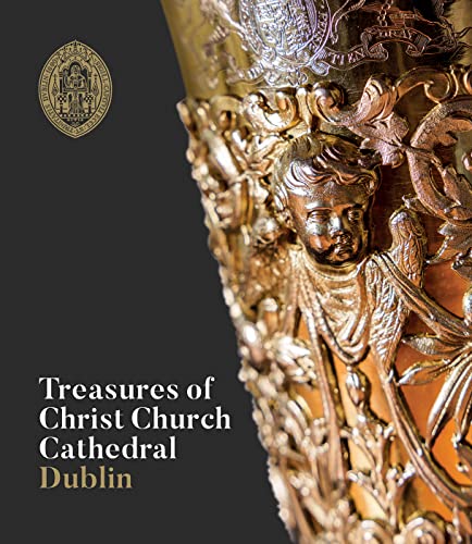 Treasures of Christ Church Cathedral Dublin