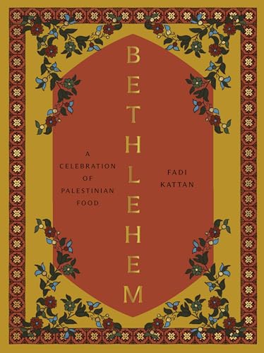 Bethlehem : A Celebration of Palestinian Food
