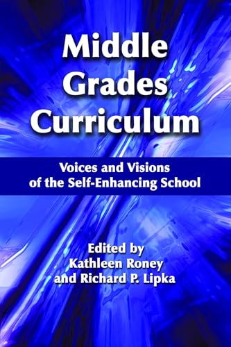 Middle Grades Curriculum : Voices and Visions of the Self-Enhancing School