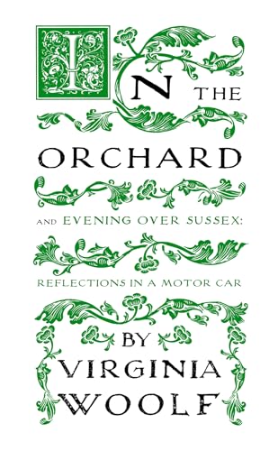 In the Orchard : And Evening over Sussex: Reflections in a Motor Car