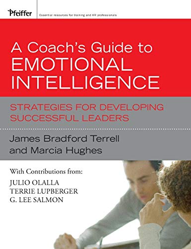 A Coachs Guide to Emotional Intelligence: Strategies for Developing Successful Leaders