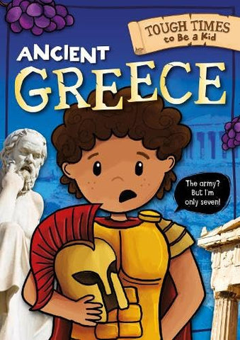 Ancient Greece (Tough Times to Be a Kid)
