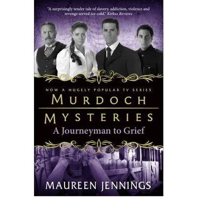 Murdoch Mysteries - Journeyman to Grief