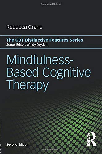 Mindfulness-Based Cognitive Therapy: Distinctive Features (CBT Distinctive Features)