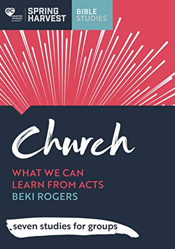Church: What we can learn from Acts: seven studies for groups