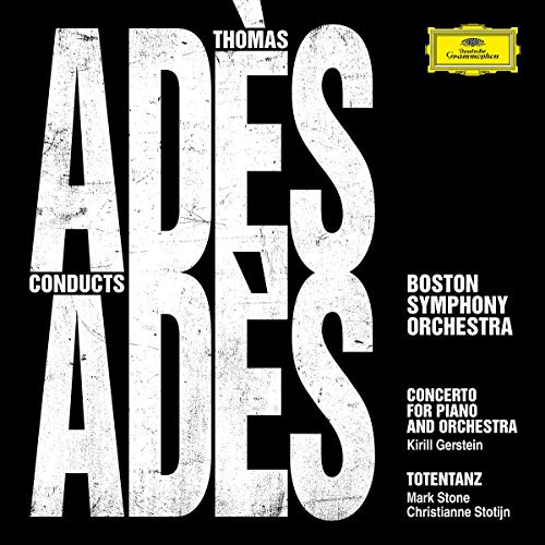 Boston Symphony Orchestra Thomas Adès Kirill Gerstein Christianne Stotijn Mark Stone - Ads Conducts Ads [CD]