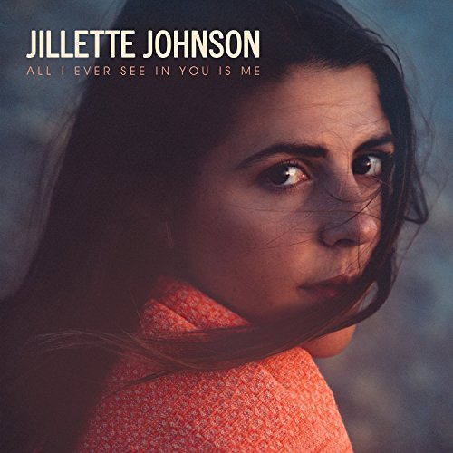 Close-up portrait of Jillette Johnson, album cover for "All I Ever See In You Is Me".