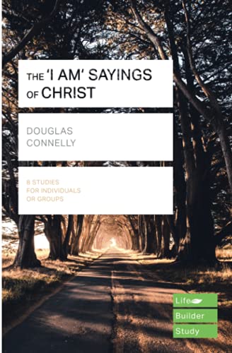 The 'I am' sayings of Christ (Lifebuilder Study Guides) (Lifebuilder Bible Study Guides) (Lifebuilder Bible Study Guides, 106)