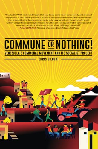 Commune or Nothing! : Venezuela's Communal Movement and Its Socialist Project