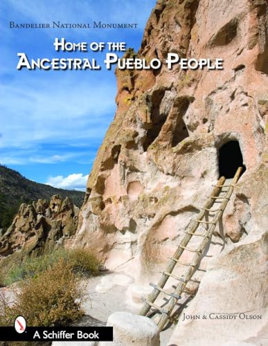 Bandelier National Monument : Home of the Ancestral Pueblo People
