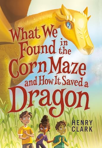 What We Found in the Corn Maze and How It Saved a Dragon