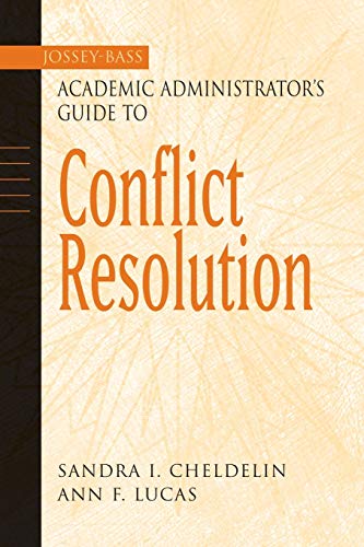 Jossey-Bass Academic Administrators Guide to Conflict Resolution