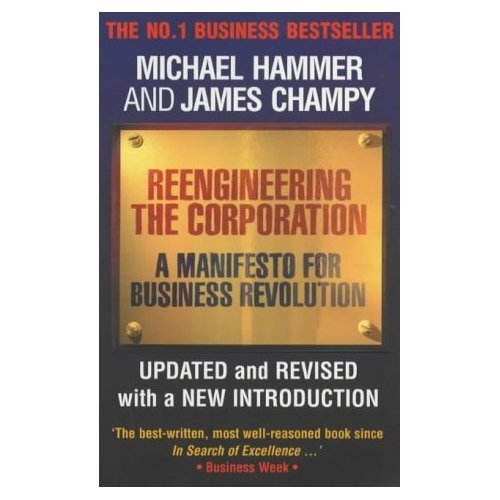Reengineering the Corporation: A Manifesto for Business Revolution