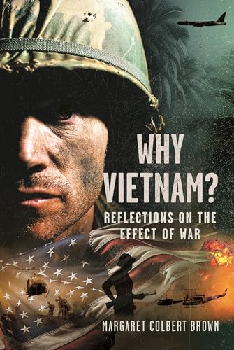 Why Vietnam : Reflections on the Effect of War